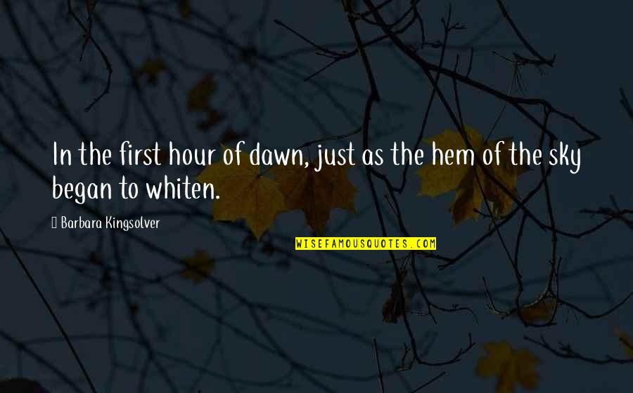 Petit Frere Quotes By Barbara Kingsolver: In the first hour of dawn, just as