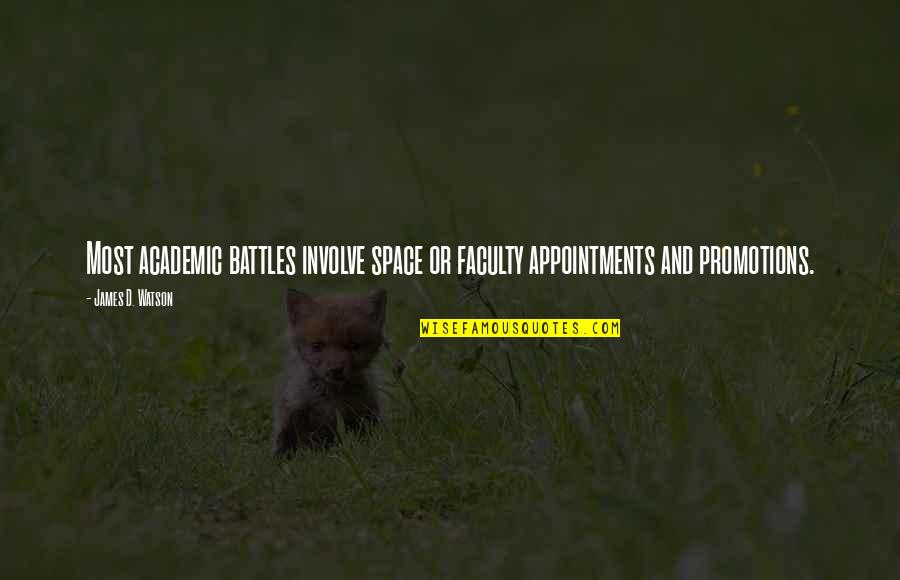 Petite Body Quotes By James D. Watson: Most academic battles involve space or faculty appointments