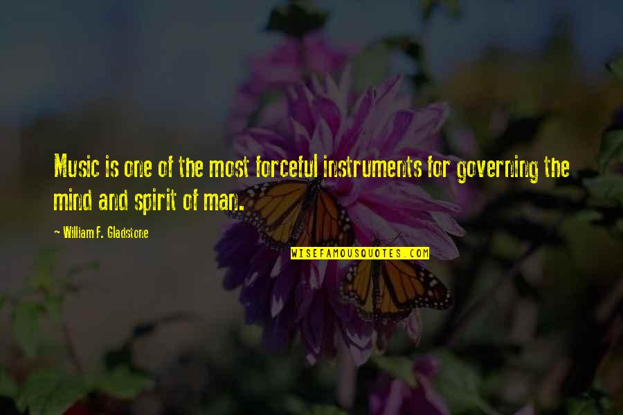 Petkevicius Arunas Quotes By William F. Gladstone: Music is one of the most forceful instruments Petkevicius Arunas Quotes By William F. Gladstone: Music is one of the most forceful instruments