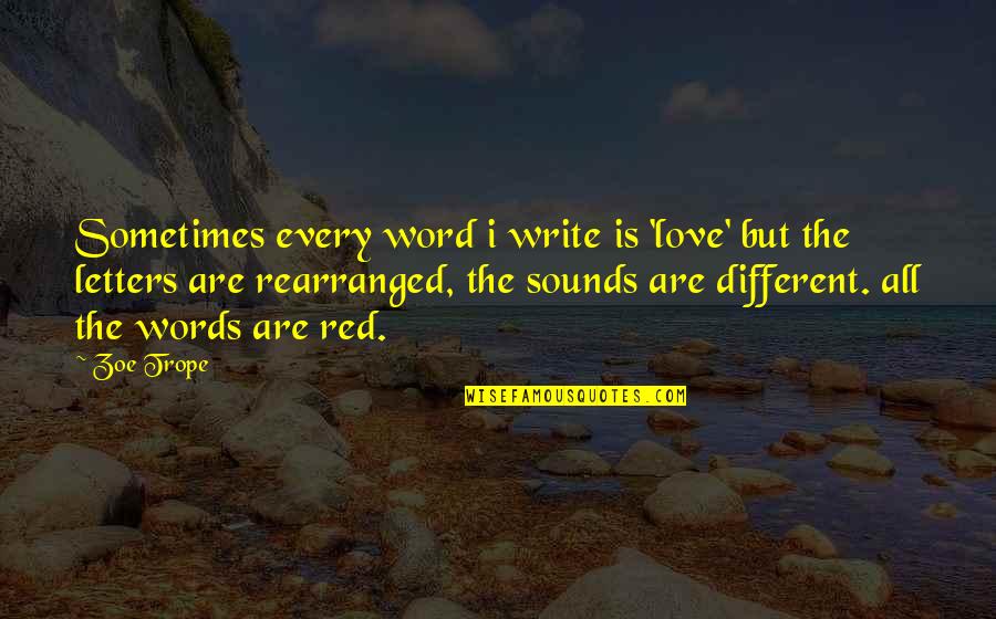 Petmd Quotes By Zoe Trope: Sometimes every word i write is 'love' but Petmd Quotes By Zoe Trope: Sometimes every word i write is 'love' but