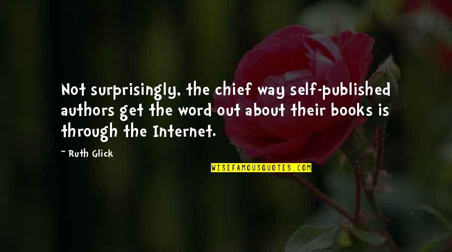 Petouhoff Et Al Quotes By Ruth Glick: Not surprisingly, the chief way self-published authors get Petouhoff Et Al Quotes By Ruth Glick: Not surprisingly, the chief way self-published authors get