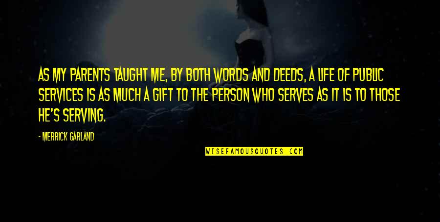 Petranation Quotes By Merrick Garland: As my parents taught me, by both words Petranation Quotes By Merrick Garland: As my parents taught me, by both words