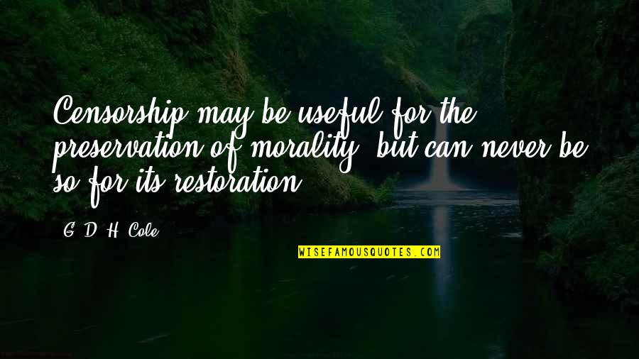 Petranka Salamanders Quotes By G. D. H. Cole: Censorship may be useful for the preservation of Petranka Salamanders Quotes By G. D. H. Cole: Censorship may be useful for the preservation of