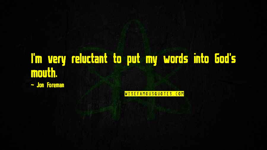 Petree Arbor Quotes By Jon Foreman: I'm very reluctant to put my words into Petree Arbor Quotes By Jon Foreman: I'm very reluctant to put my words into