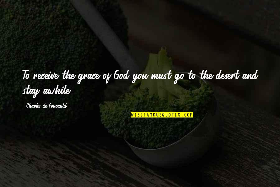 Petrenko Figure Quotes By Charles De Foucauld: To receive the grace of God you must Petrenko Figure Quotes By Charles De Foucauld: To receive the grace of God you must