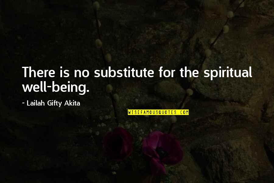 Petrifying Quotes By Lailah Gifty Akita: There is no substitute for the spiritual well-being.
