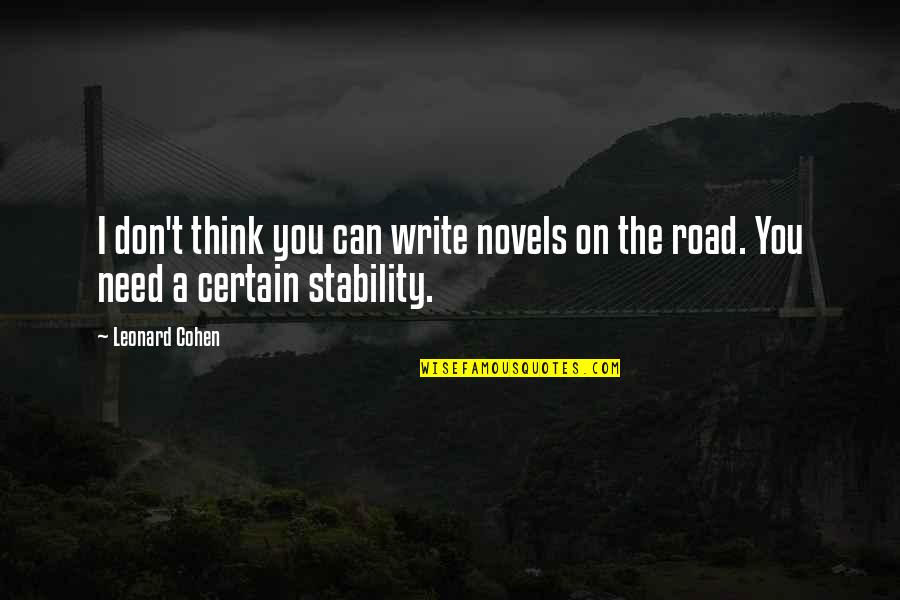 Petrolera In English Quotes By Leonard Cohen: I don't think you can write novels on