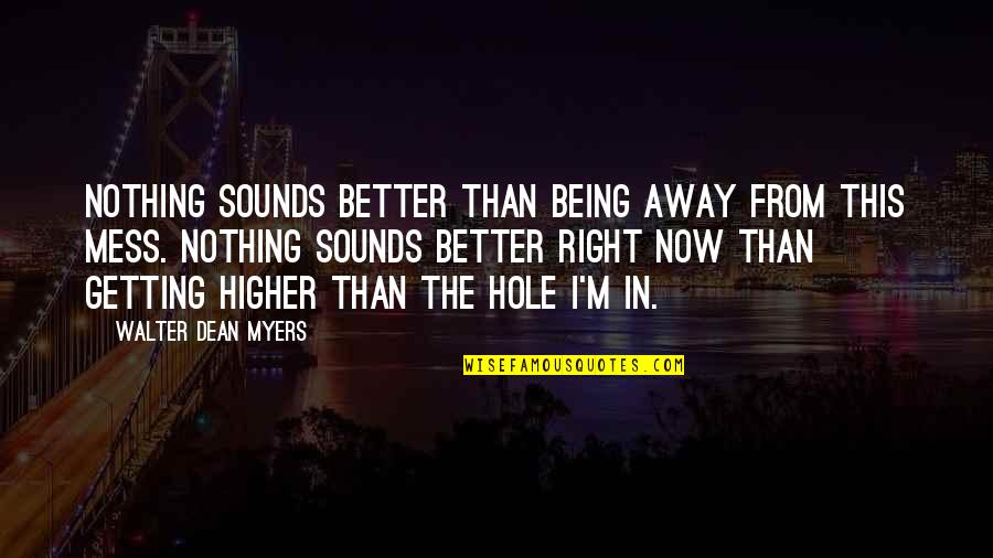 Petrolio Prezzo Quotes By Walter Dean Myers: Nothing sounds better than being away from this Petrolio Prezzo Quotes By Walter Dean Myers: Nothing sounds better than being away from this
