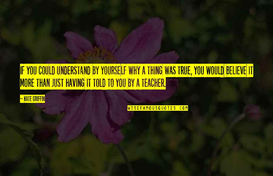 Petronius Quotes By Kate Griffin: If you could understand by yourself why a Petronius Quotes By Kate Griffin: If you could understand by yourself why a