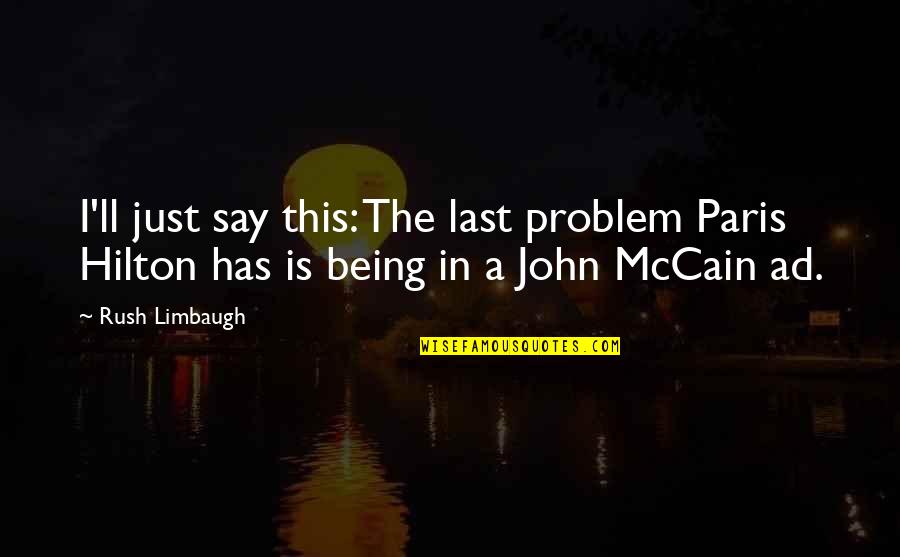 Petrosini Quotes By Rush Limbaugh: I'll just say this: The last problem Paris