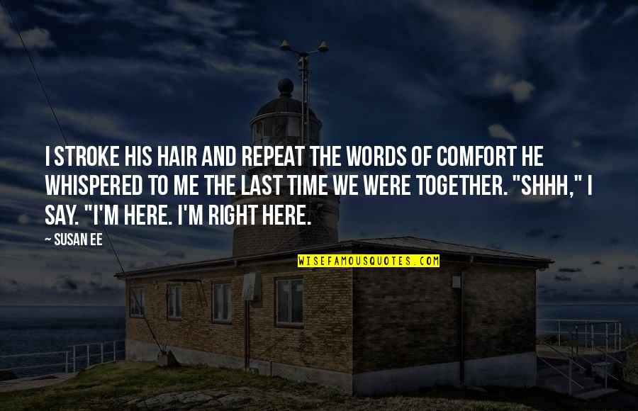 Petroulakis Nikos Quotes By Susan Ee: I stroke his hair and repeat the words Petroulakis Nikos Quotes By Susan Ee: I stroke his hair and repeat the words