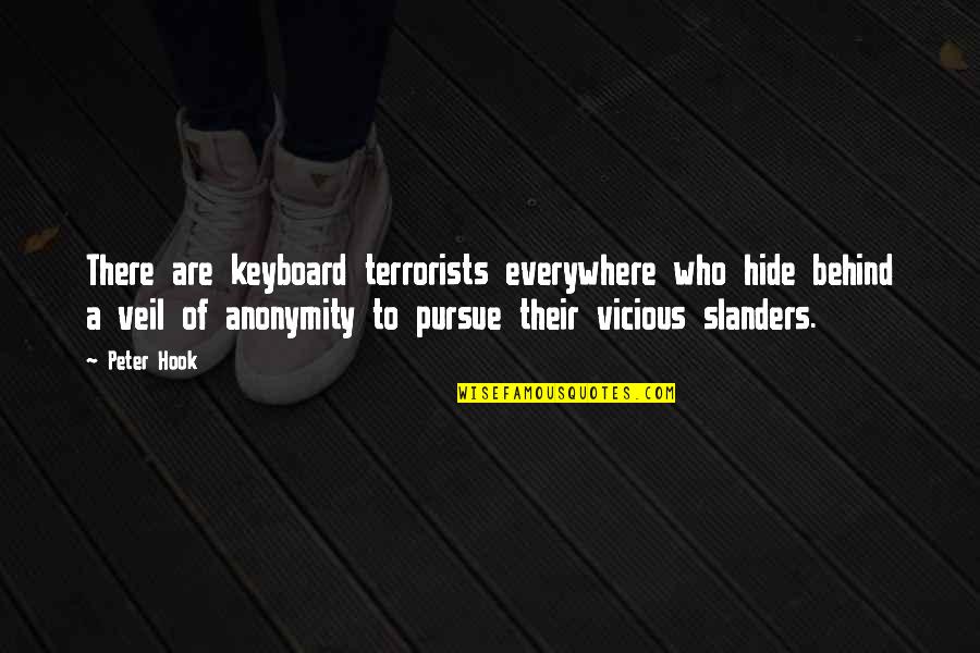 Petrovska Vodka Quotes By Peter Hook: There are keyboard terrorists everywhere who hide behind Petrovska Vodka Quotes By Peter Hook: There are keyboard terrorists everywhere who hide behind