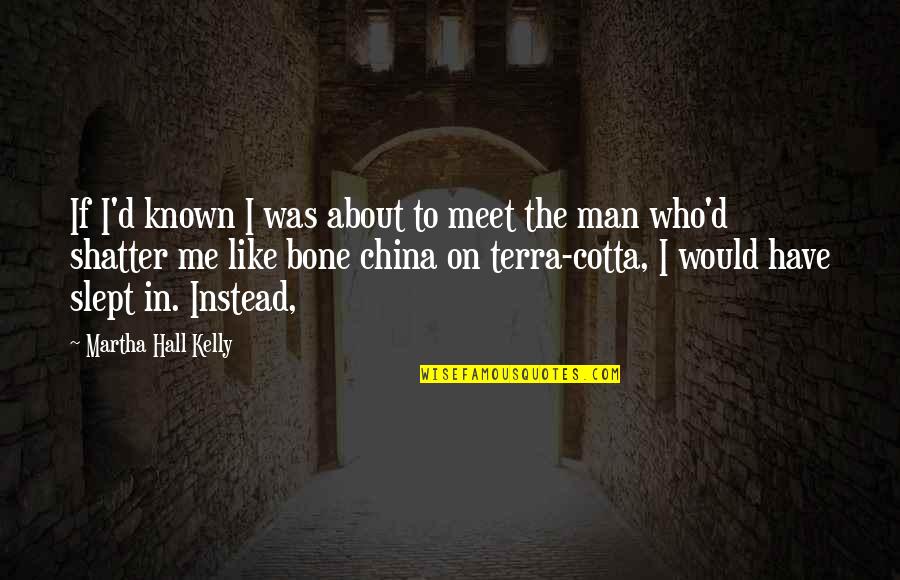 Petrowski Turnip Quotes By Martha Hall Kelly: If I'd known I was about to meet