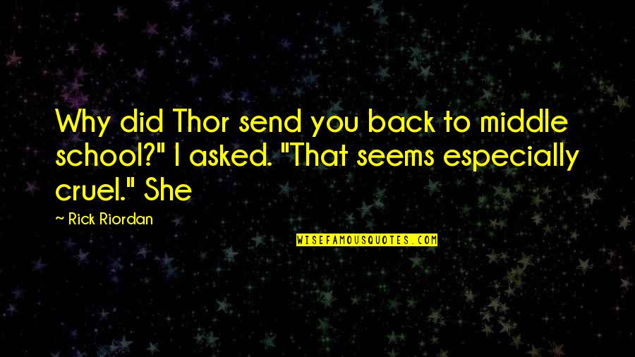 Petrowski Turnip Quotes By Rick Riordan: Why did Thor send you back to middle