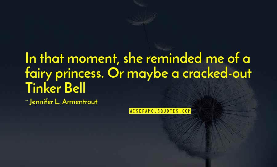 Petruccio Shakespeare Quotes By Jennifer L. Armentrout: In that moment, she reminded me of a Petruccio Shakespeare Quotes By Jennifer L. Armentrout: In that moment, she reminded me of a