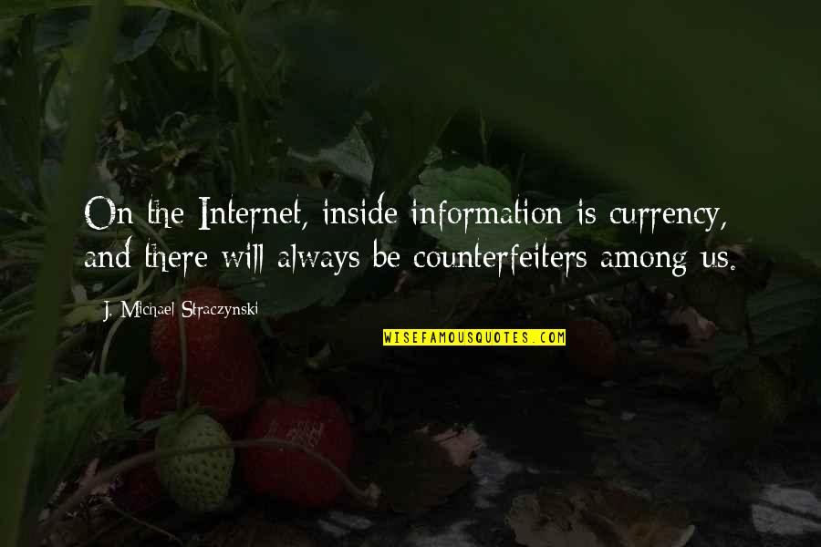 Petrusev Filip Quotes By J. Michael Straczynski: On the Internet, inside information is currency, and