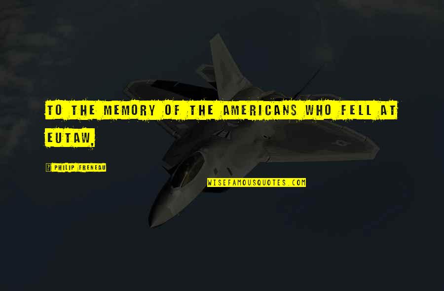 Petterssons Quotes By Philip Freneau: To the Memory of the Americans who fell Petterssons Quotes By Philip Freneau: To the Memory of the Americans who fell