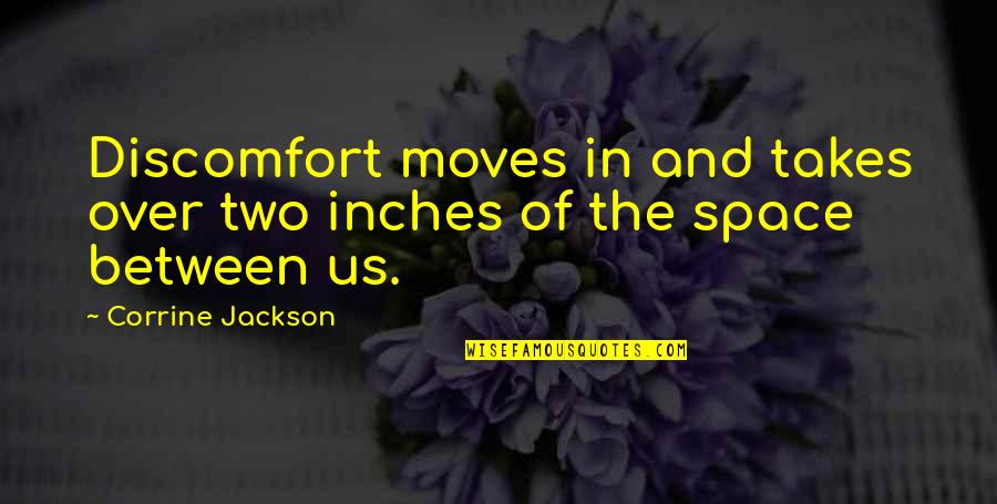 Pettett Obit Quotes By Corrine Jackson: Discomfort moves in and takes over two inches
