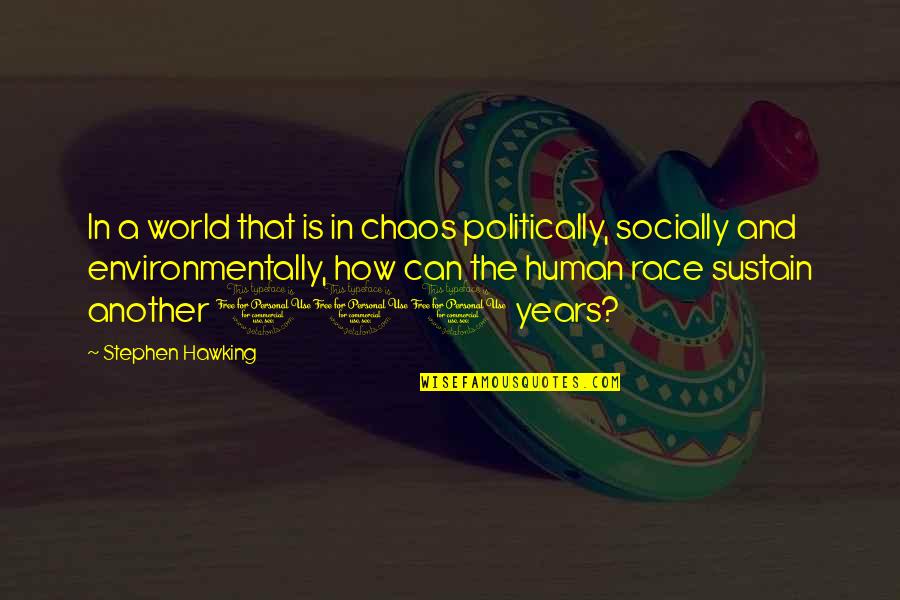 Pettiness At Work Quotes By Stephen Hawking: In a world that is in chaos politically, Pettiness At Work Quotes By Stephen Hawking: In a world that is in chaos politically,