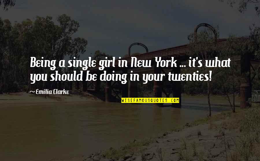 Pettyjohns Liquor Store Quotes By Emilia Clarke: Being a single girl in New York ...