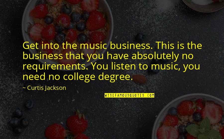Petulance Def Quotes By Curtis Jackson: Get into the music business. This is the Petulance Def Quotes By Curtis Jackson: Get into the music business. This is the
