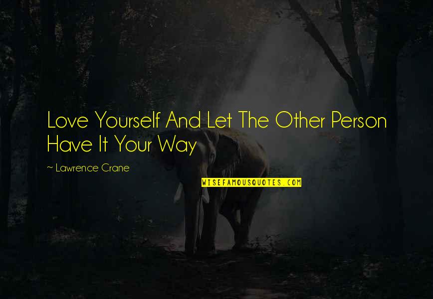 Petulia Weeks Quotes By Lawrence Crane: Love Yourself And Let The Other Person Have Petulia Weeks Quotes By Lawrence Crane: Love Yourself And Let The Other Person Have