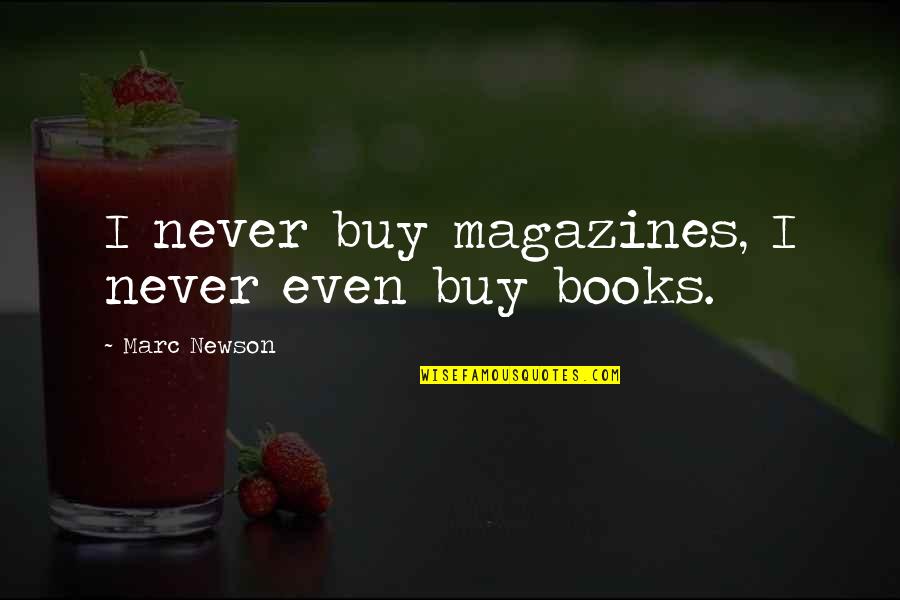 Petunien Berwintern Quotes By Marc Newson: I never buy magazines, I never even buy
