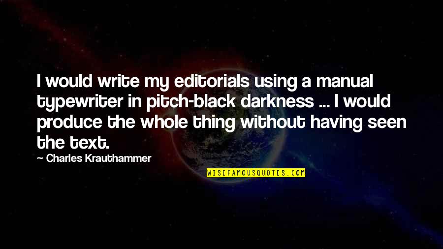 Peurifoy Name Quotes By Charles Krauthammer: I would write my editorials using a manual