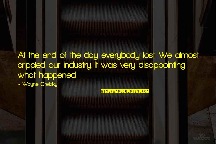 Peutz Jeghers Quotes By Wayne Gretzky: At the end of the day everybody lost. Peutz Jeghers Quotes By Wayne Gretzky: At the end of the day everybody lost.