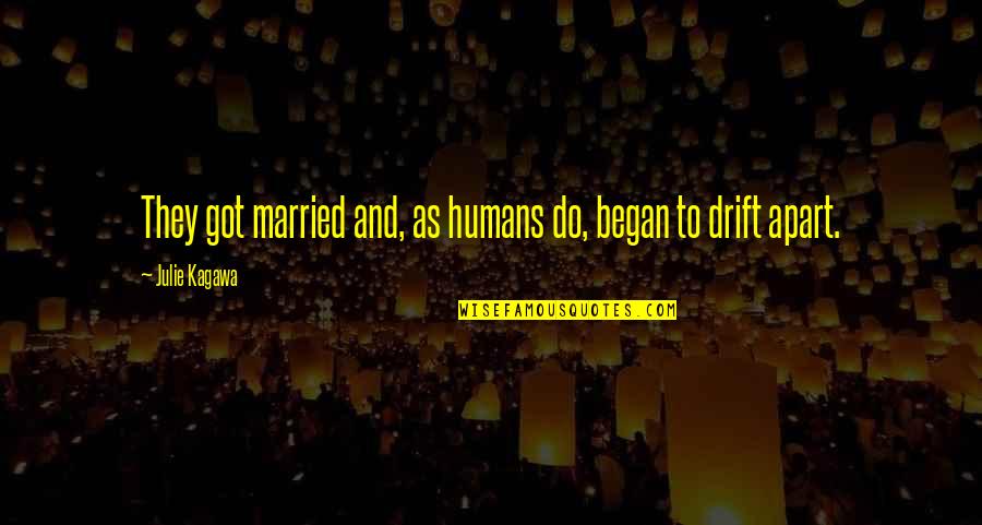 Peuvent French Quotes By Julie Kagawa: They got married and, as humans do, began Peuvent French Quotes By Julie Kagawa: They got married and, as humans do, began