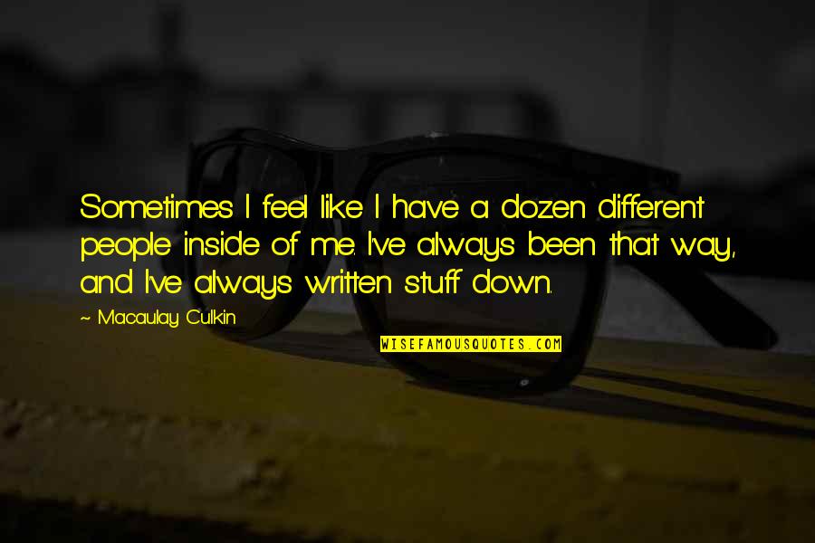 Pevzner Serge Quotes By Macaulay Culkin: Sometimes I feel like I have a dozen Pevzner Serge Quotes By Macaulay Culkin: Sometimes I feel like I have a dozen