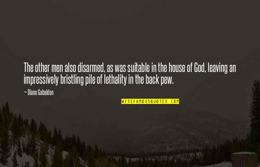 Pew Quotes By Diana Gabaldon: The other men also disarmed, as was suitable Pew Quotes By Diana Gabaldon: The other men also disarmed, as was suitable