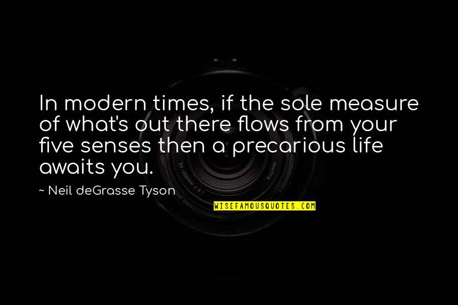 Peyote Songs Quotes By Neil DeGrasse Tyson: In modern times, if the sole measure of