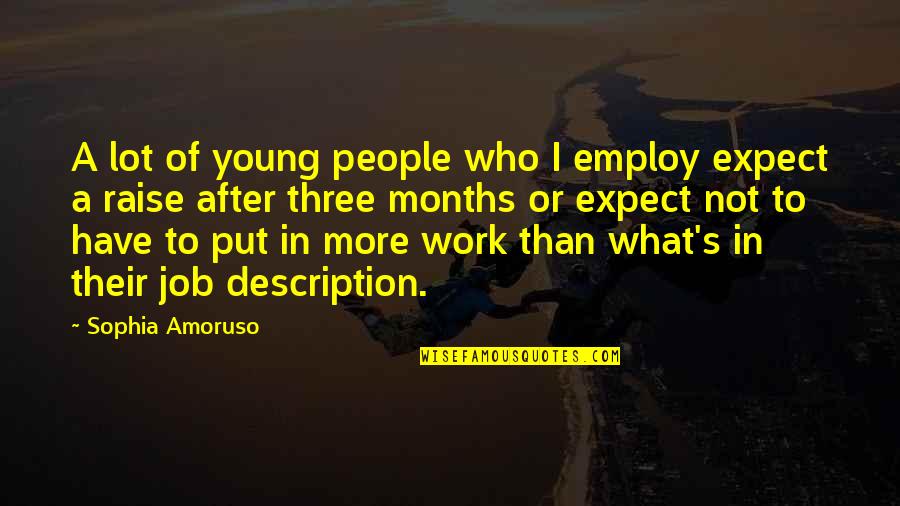 Pezwilli Quotes By Sophia Amoruso: A lot of young people who I employ