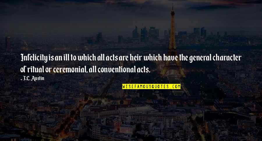 Pezwl Quotes By J.L. Austin: Infelicity is an ill to which all acts Pezwl Quotes By J.L. Austin: Infelicity is an ill to which all acts