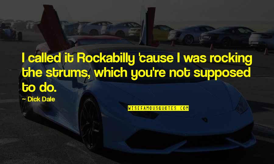 Pezwolf Quotes By Dick Dale: I called it Rockabilly 'cause I was rocking