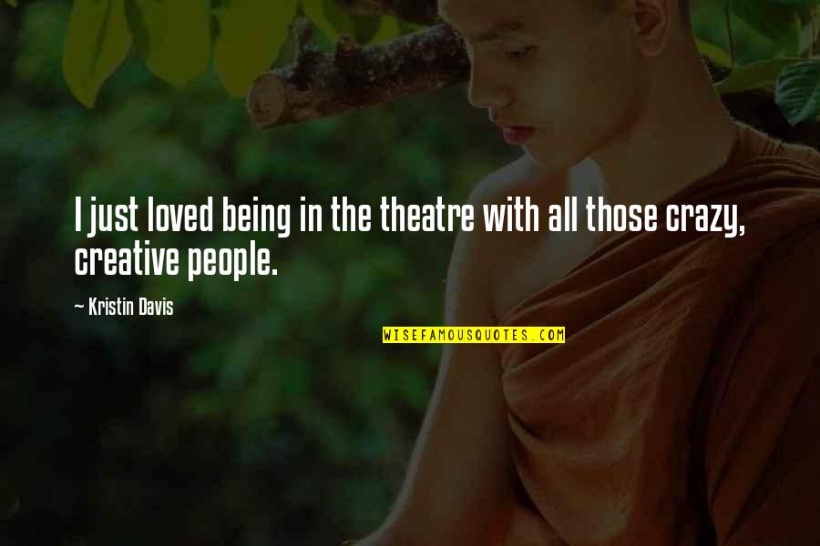 Pezzolo Design Quotes By Kristin Davis: I just loved being in the theatre with