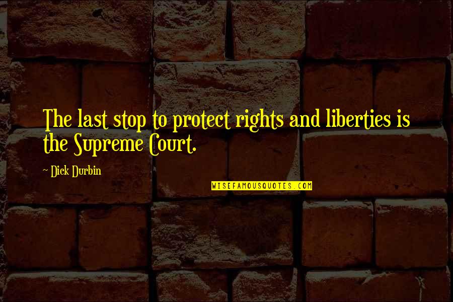Pfaffenroth Bad Quotes By Dick Durbin: The last stop to protect rights and liberties