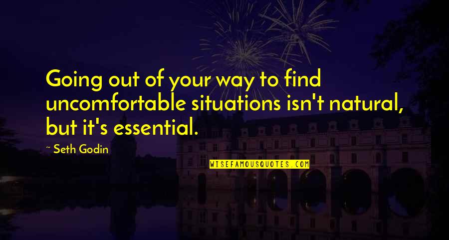 Pfarre Quotes By Seth Godin: Going out of your way to find uncomfortable Pfarre Quotes By Seth Godin: Going out of your way to find uncomfortable