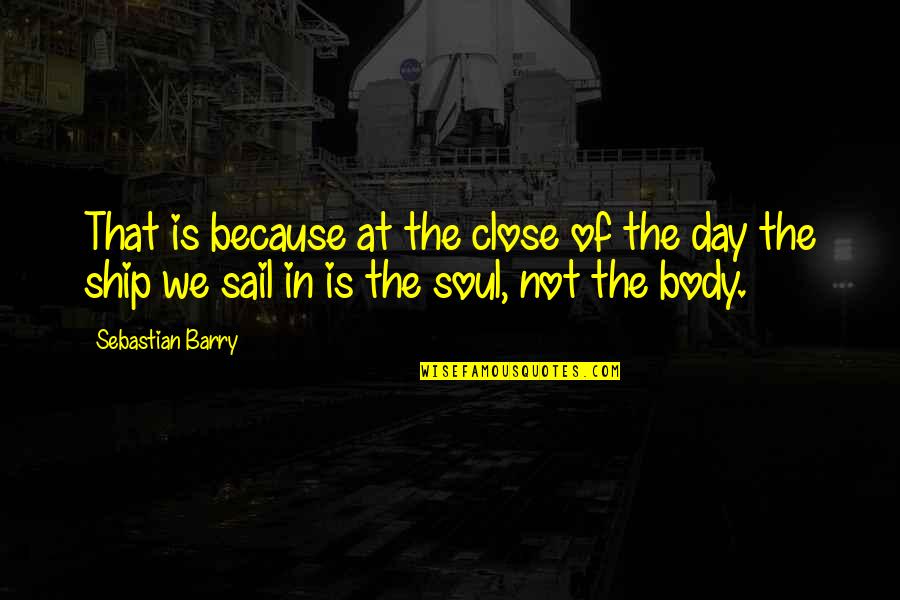 Pfarrer Braun Quotes By Sebastian Barry: That is because at the close of the Pfarrer Braun Quotes By Sebastian Barry: That is because at the close of the