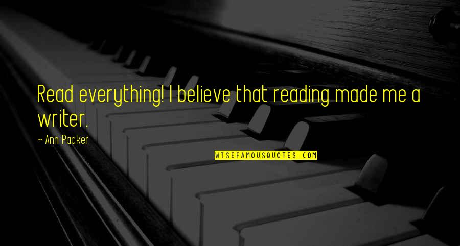 Pfefferkorn Engineering Quotes By Ann Packer: Read everything! I believe that reading made me