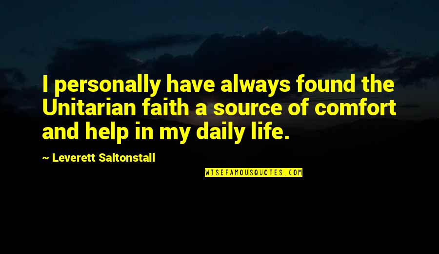 Pfeifer Realty Quotes By Leverett Saltonstall: I personally have always found the Unitarian faith