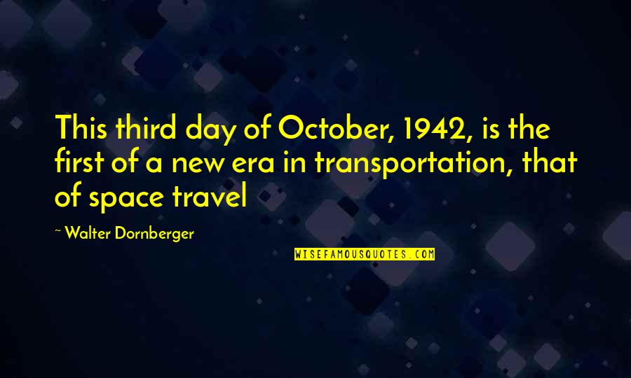Pferde Quotes By Walter Dornberger: This third day of October, 1942, is the
