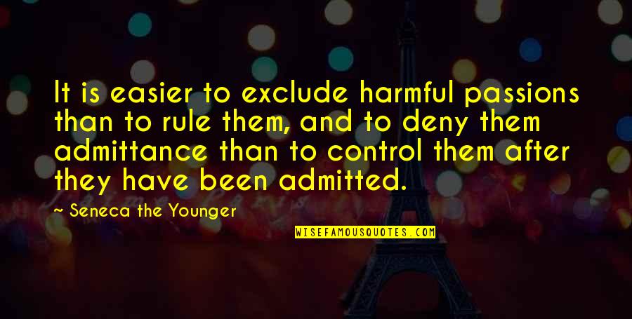 Pfiesteria Piscicida Quotes By Seneca The Younger: It is easier to exclude harmful passions than