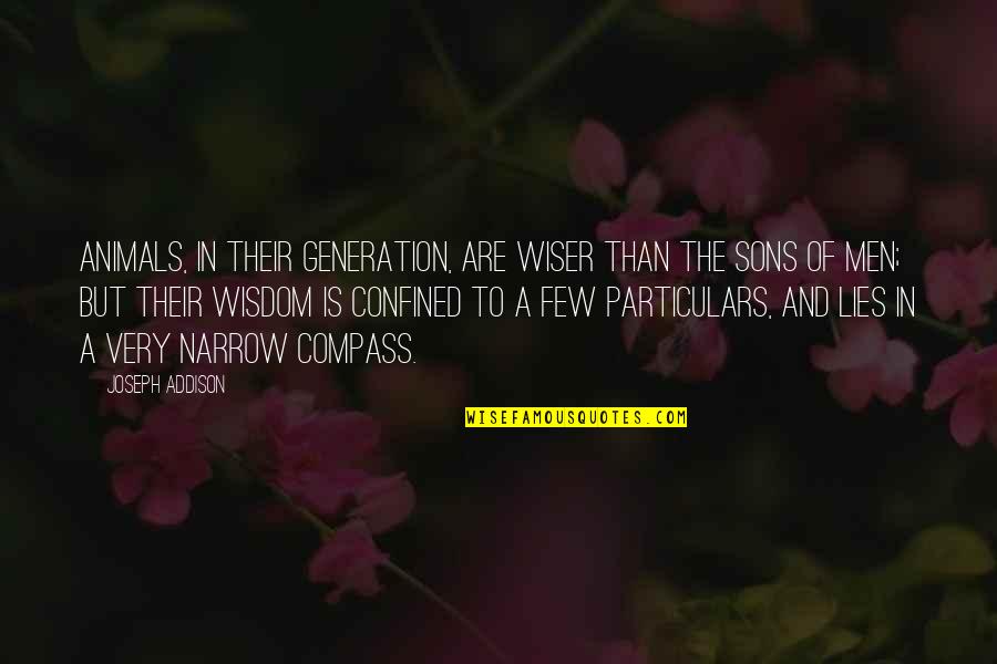 Pfisterer Sefag Quotes By Joseph Addison: Animals, in their generation, are wiser than the