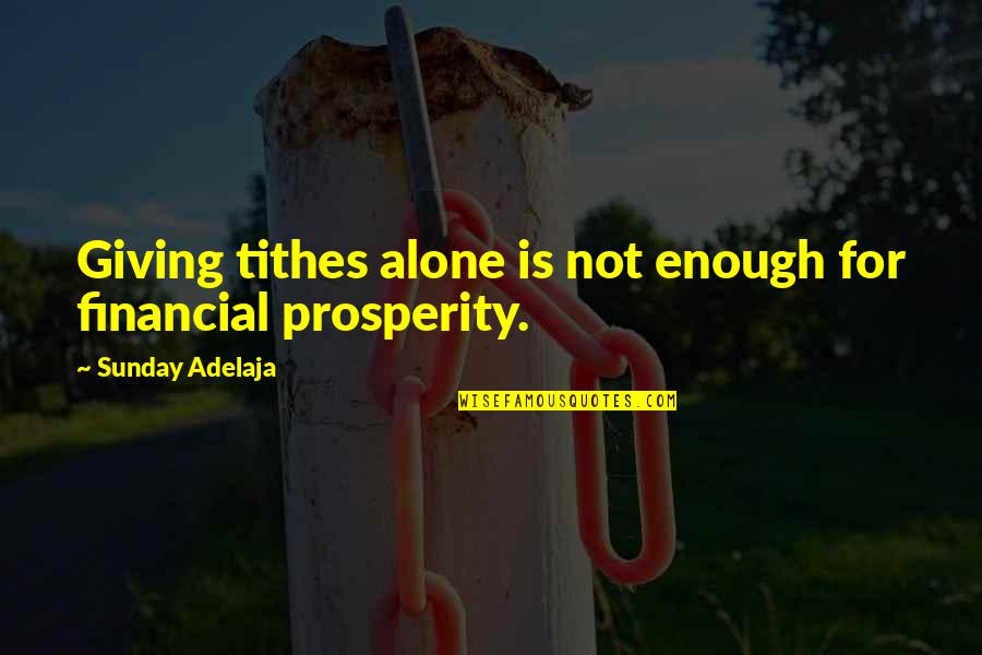 Pflaaaap Quotes By Sunday Adelaja: Giving tithes alone is not enough for financial