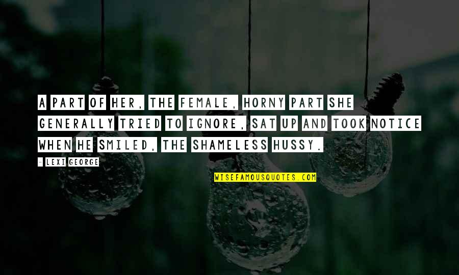 Pflaum Publishing Quotes By Lexi George: A part of her, the female, horny part Pflaum Publishing Quotes By Lexi George: A part of her, the female, horny part