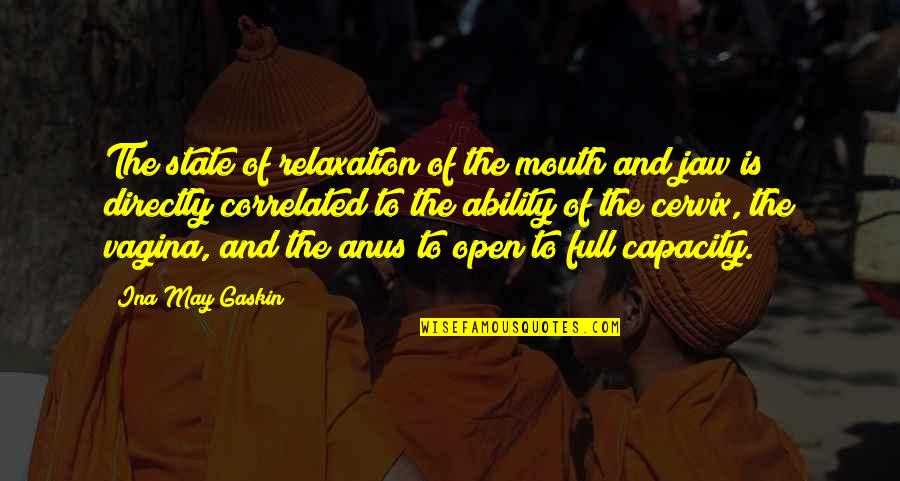 Pflieger Quotes By Ina May Gaskin: The state of relaxation of the mouth and Pflieger Quotes By Ina May Gaskin: The state of relaxation of the mouth and