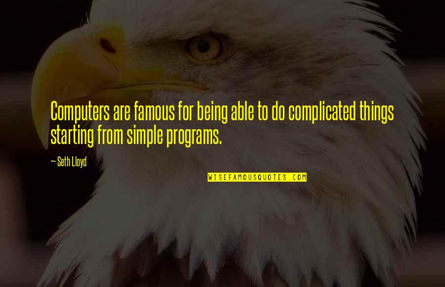 Pflieger Quotes By Seth Lloyd: Computers are famous for being able to do Pflieger Quotes By Seth Lloyd: Computers are famous for being able to do