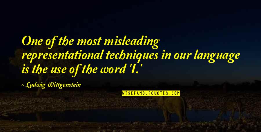 Pflumm Bichelmeyer Quotes By Ludwig Wittgenstein: One of the most misleading representational techniques in Pflumm Bichelmeyer Quotes By Ludwig Wittgenstein: One of the most misleading representational techniques in